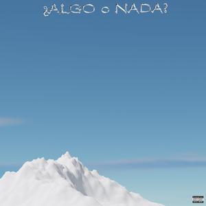 ¿Algo o Nada? (feat. chinoman!)