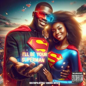 I'll be your superman (EDM club version)