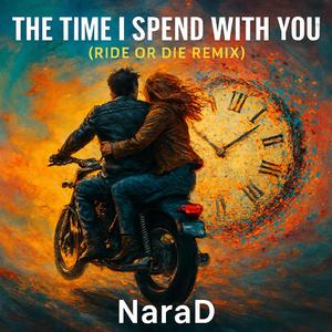 The Time I Spend With You (Ride Or Die Remix)