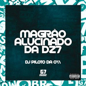 Magrão Alucinado da Dz7 (feat. G7 MUSIC BR)
