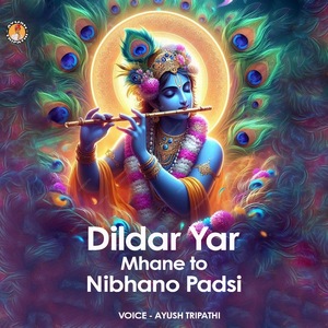Dildar Yar Mhane To Nibhano Padsi