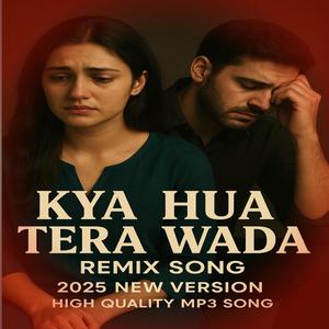 Kya hua Tera Wada