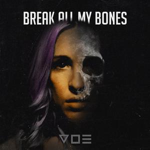 Break All My Bones
