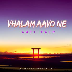 Vhalam aavo ne Lofi Flif