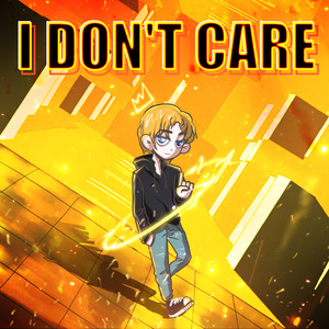 I don`t care (Feat. WILRO)