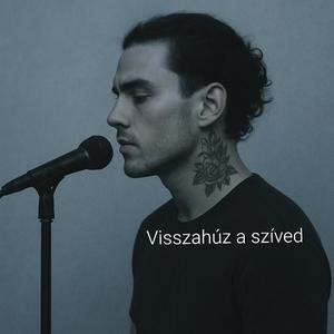 Visszahúz a szíved