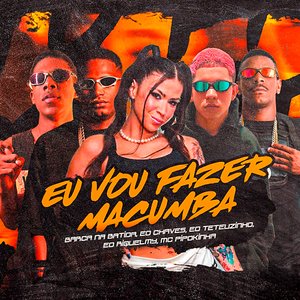 Eu Vou Fazer Macumba