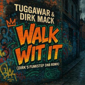 Walk Wit It (Dirk's Funkstep DnB Remix)