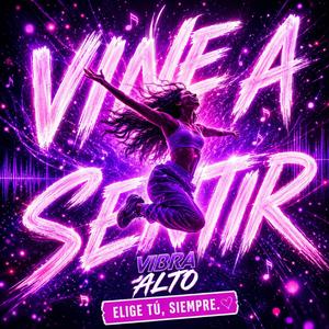 VINE A SENTIR