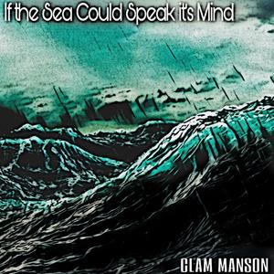 If the Sea Could Speak It's Mind