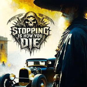 Stopping Is How You Die