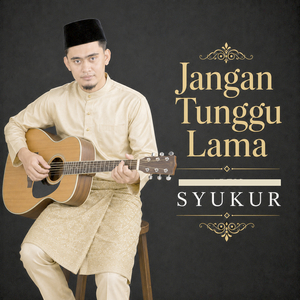 Jangan Tunggu Lama