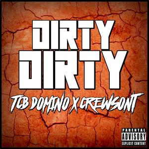 Dirty Dirty (feat. Crewsont)