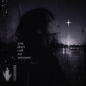 you don't call me anymore