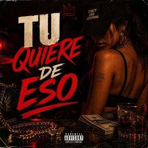 Tu Quiere De Eso