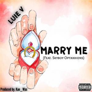 Marry Me (feat. Skyboy Optxxxions)
