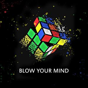 Blow your mind (Extended)