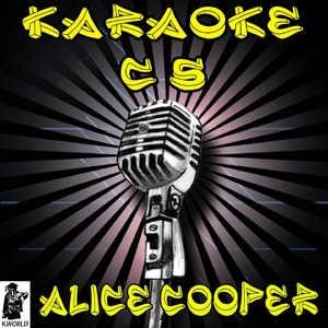 I Never Cry (Karaoke Version) (Originally Performed By Alice Cooper)