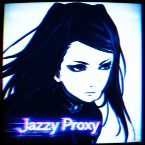 Jazzy Proxy (Super Slowed)