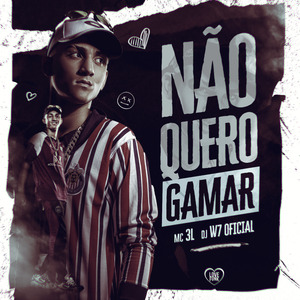 Não Quero Gamar