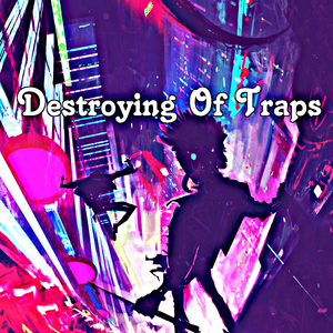Destroying Of Traps