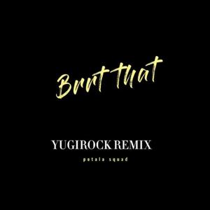 Brrt that YUGIROCK REMIX
