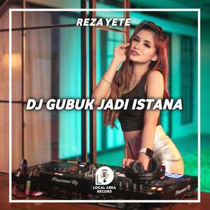 DJ Gubuk Jadi Istana