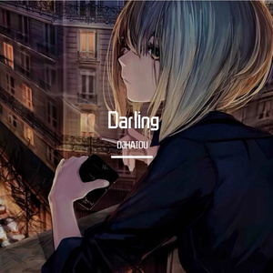 Darling（DJHAIOUREMIX)