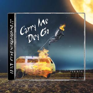 Carry Me Dey Go (feat. Kentro Highness)