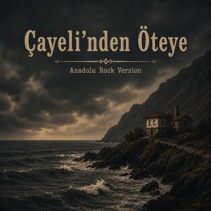 Çayeli'nden Öteye (Anadolu Rock Version)
