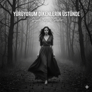 Yürüyorum Dikenlerin Üstünde