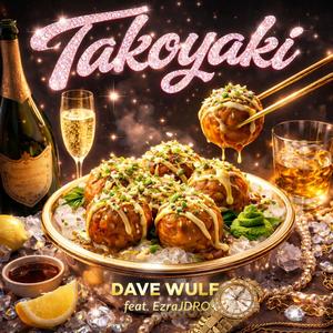 Takoyaki (feat. EzraJDRO)