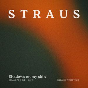 Shadows on my skin