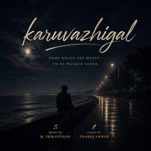 Karuvazhigal (feat. Thariq Anwar)