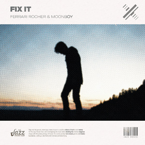 Fix It (Jazz House Mix)