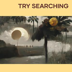 Try Searching
