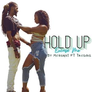 Hold Up (Excuse Me) (feat. TKOsiris)