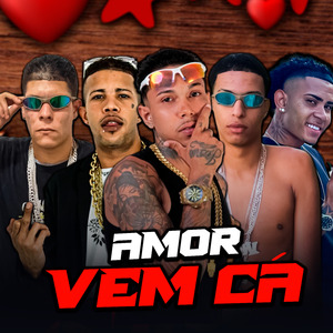 Amor Vem Cá