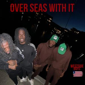OVER SEAS WITH IT