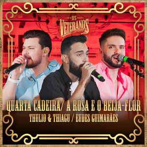 Quarta Cadeira / A Rosa e o Beija-flor (Os Veteranos, Ao Vivo)