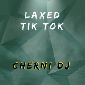 Laxed Tik Tok