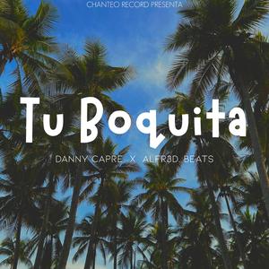 Tu Boquita (feat. Danny Capre)