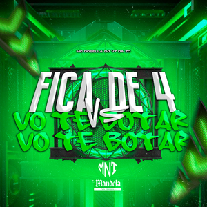 Fica de 4 Vs Vo Te Botar Vo Te Botar