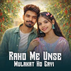 Raho Me Unse Mulakat Ho Gayi