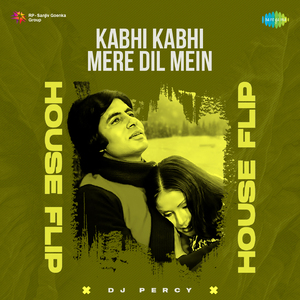 Kabhi Kabhi Mere Dil Mein House Flip