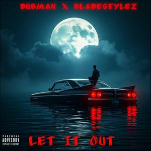 Let It Out (feat. Dubman)