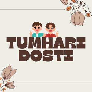 Tumhari Dosti