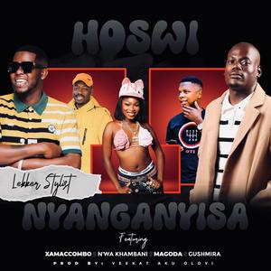 Hoswi Nyanganyisa (feat. XamaCcombo Wa Mhana Vafana, N'wa Khambani, MAGODA, Dj Gushmira & VEEKAT AKUOLOVI)