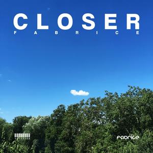 Closer