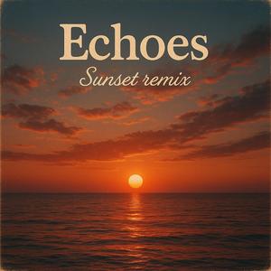 Echoes (Sunset Remix)